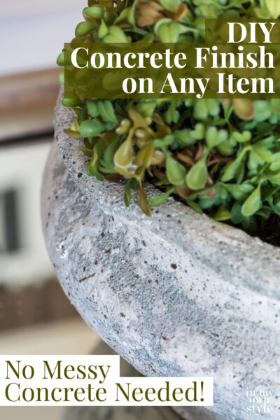 Close up shot of planter made over to look like aged concrete. Text overlay says DIY Concrete finish on any item. No messy concrete needed.