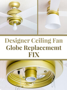 Before and after ceiling fan light cover. Text overlay says Designer Ceiling Fan Globe Replacement Fix