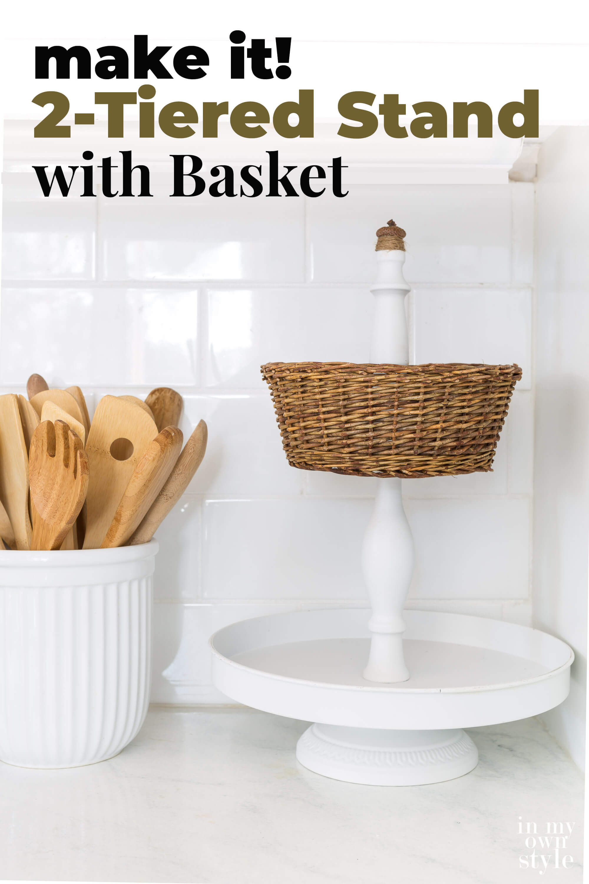 Making a 2 Tiered Kitchen Basket Stand In My Own Style