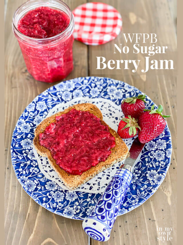 Berry JamNo Sugar Recipe, My Kitchen Garden & Healthy Tips WFPB In