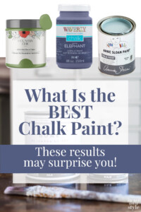Brands of chalk paint review. Text overlay says What is the best chalk paint? These results may surprise you!