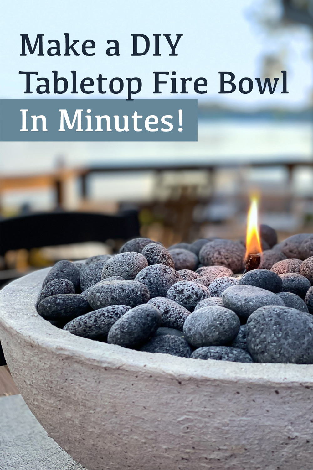 DIY Tabletop Fire Bowl Made in Minutes In My Own Style
